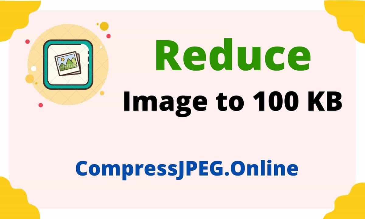 Compress JPEG Image To 100 KB Online